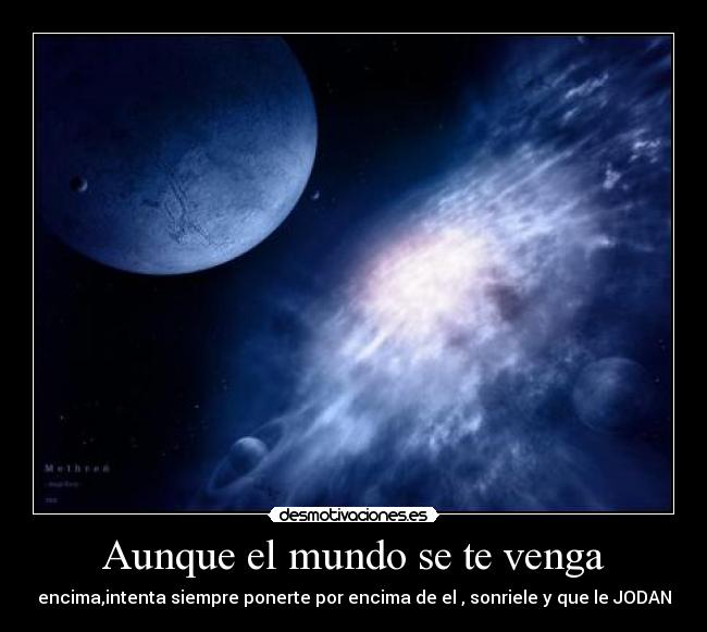 Aunque el mundo se te venga - 