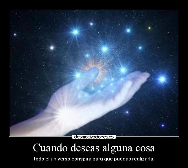 Cuando deseas alguna cosa - 