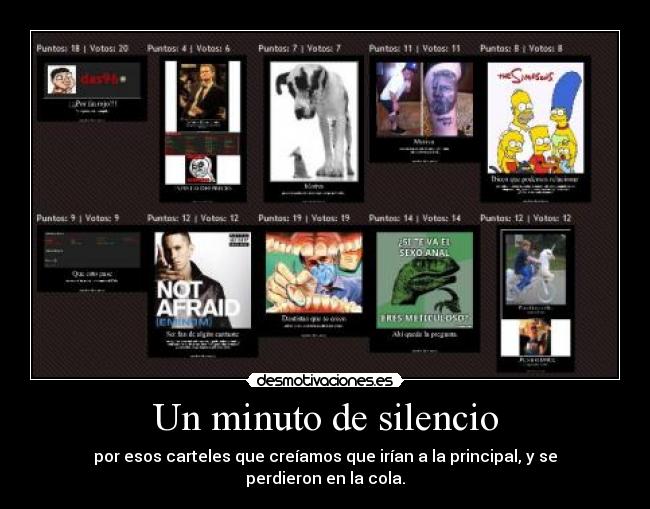 Un minuto de silencio - por esos carteles que creíamos que irían a la principal, y se perdieron en la cola.