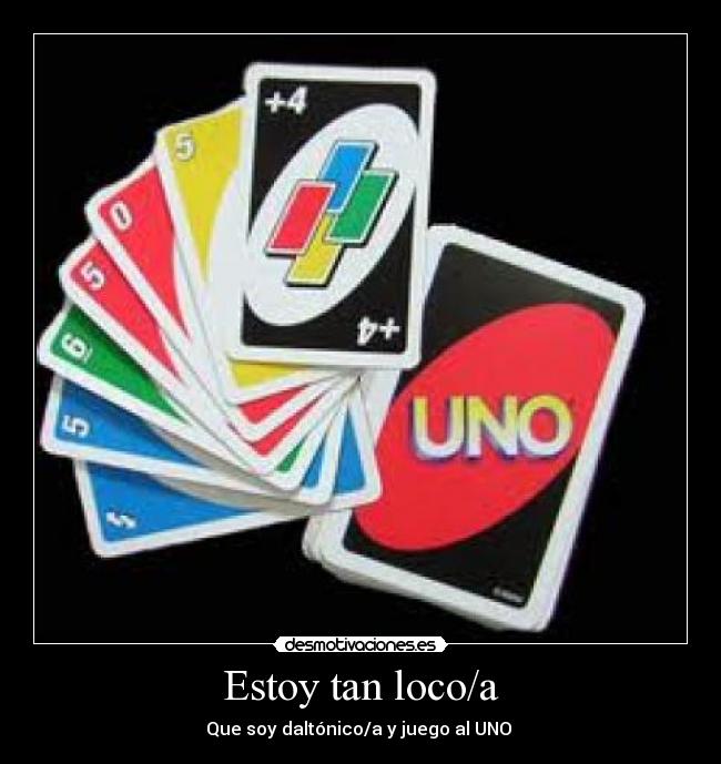 Estoy tan loco/a - Que soy daltónico/a y juego al UNO 
