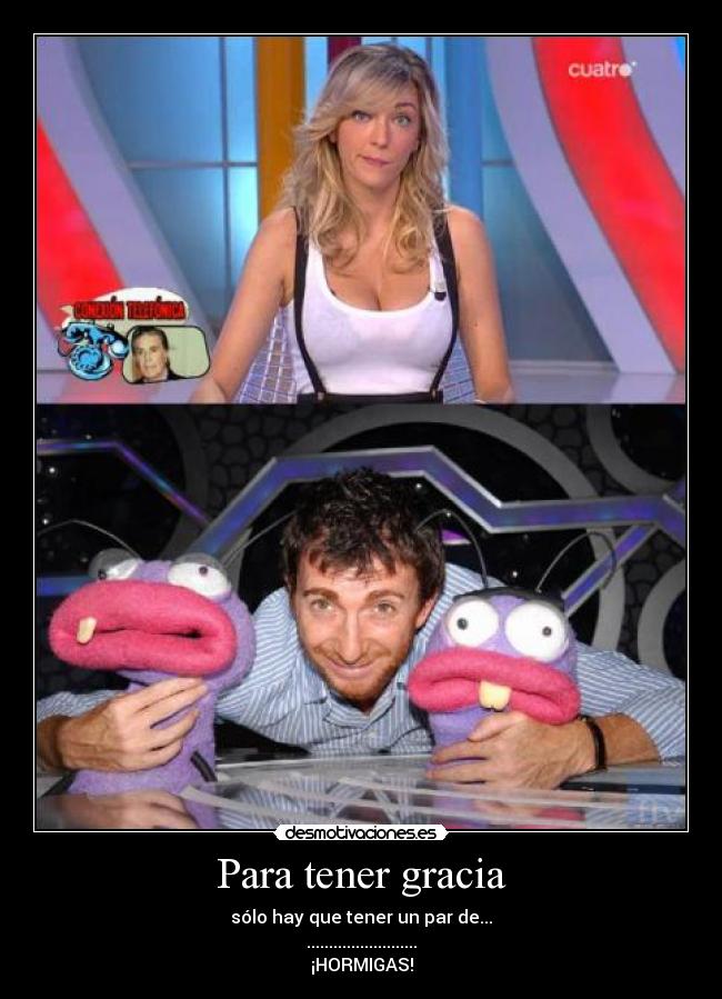 Para tener gracia -