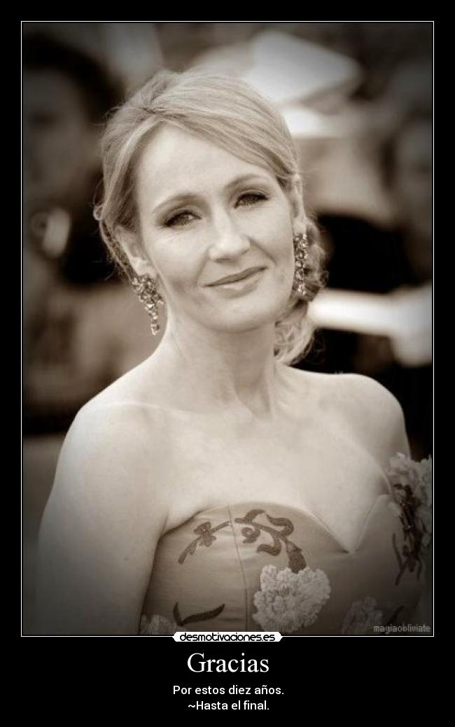 Gracias - Por estos diez años.
~Hasta el final.