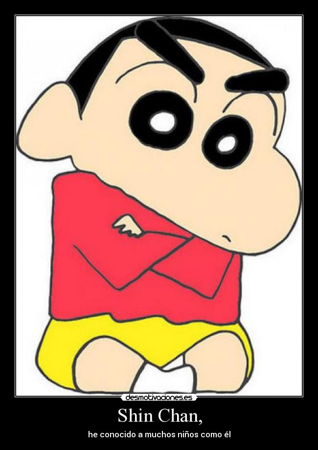Shin Chan, - 