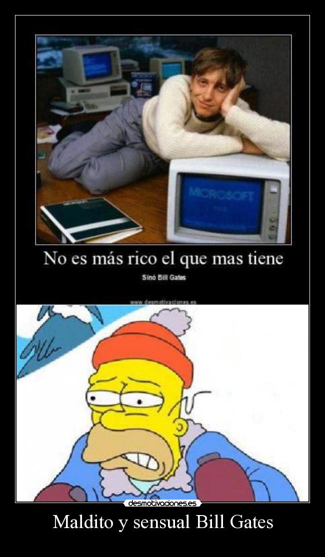 Maldito y sensual Bill Gates -