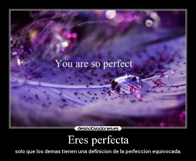 Eres perfecta - 