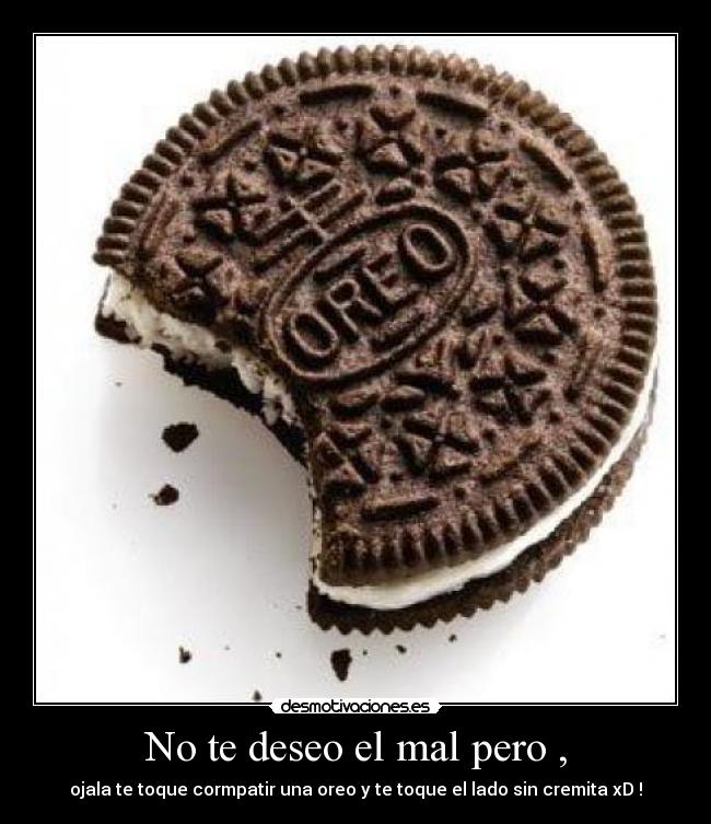 No te deseo el mal pero , - 