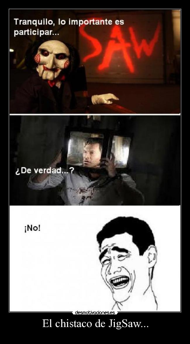 El chistaco de JigSaw... -