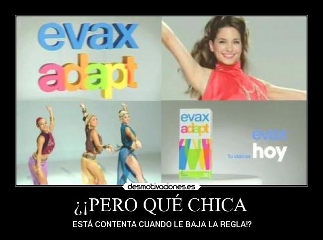 ¿¡PERO QUÉ CHICA  - ESTÁ CONTENTA CUANDO LE BAJA LA REGLA!?