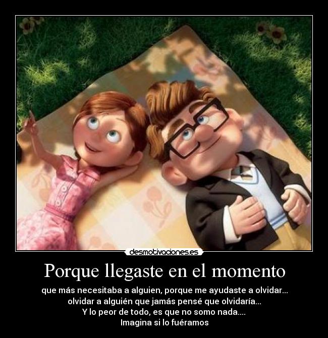 Porque llegaste en el momento -