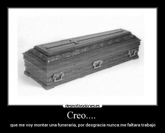 Creo....  - 
