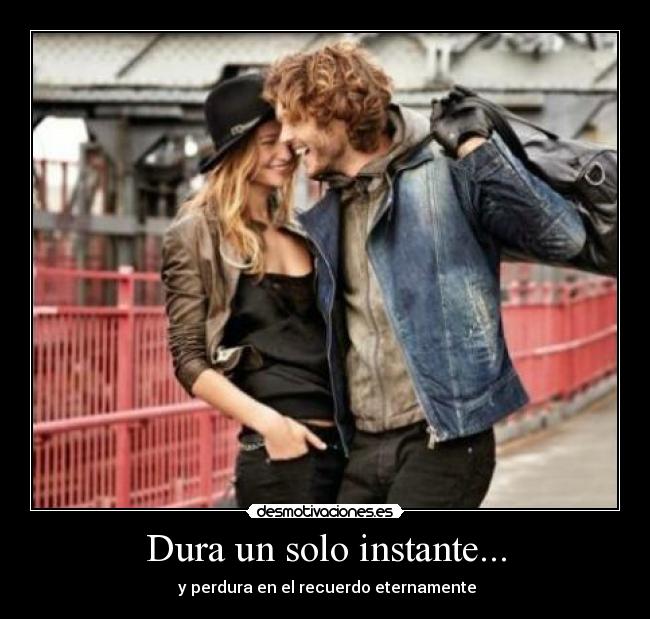 Dura un solo instante... -