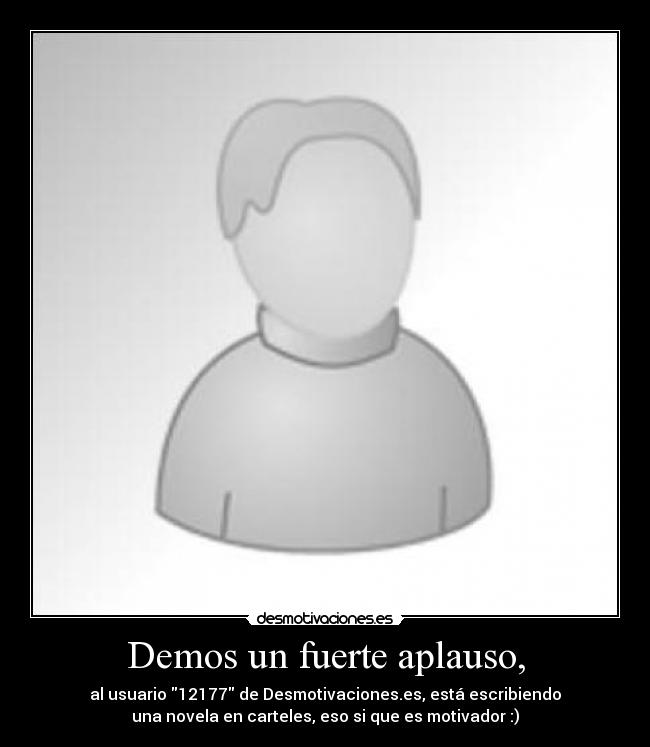 Demos un fuerte aplauso, - 