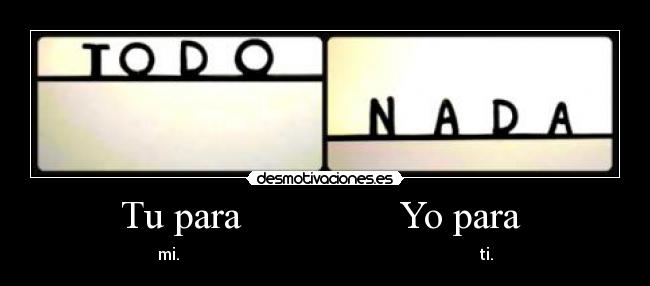 Tu para Yo para -