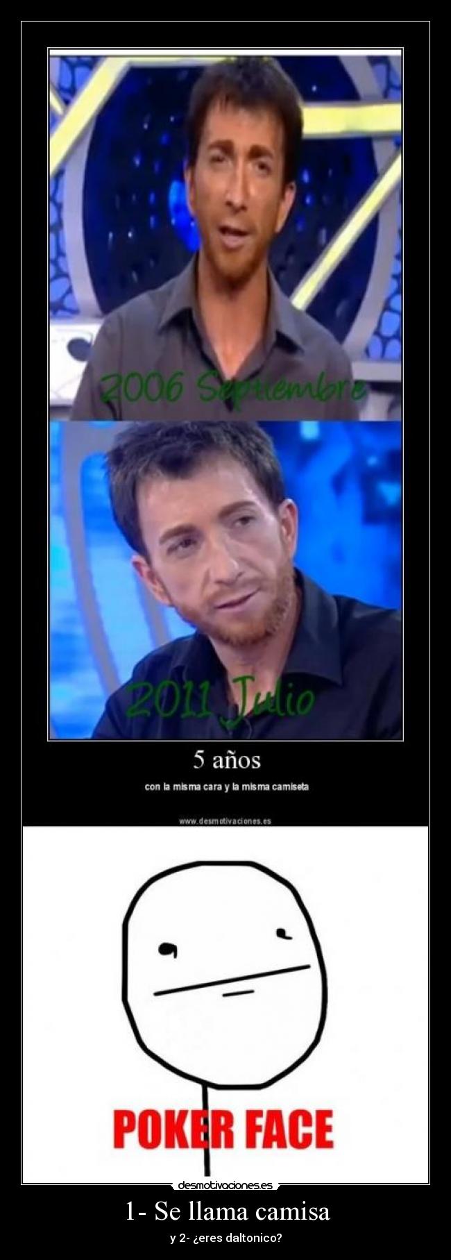 1- Se llama camisa - y 2- ¿eres daltonico?