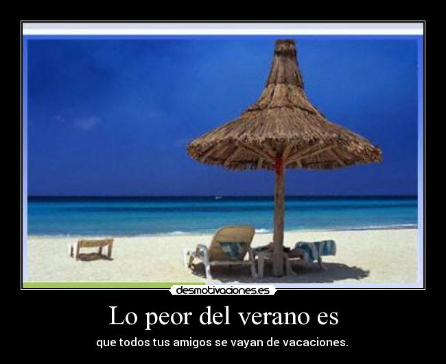 Lo peor del verano es - 