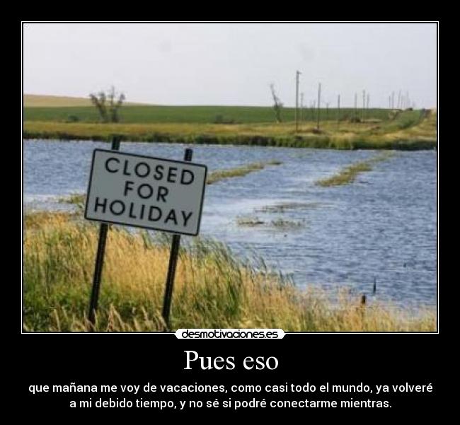 Imágenes y Carteles de VACACIONES Desmotivaciones Imágenes y Carteles de VACACIONES Desmotivaciones