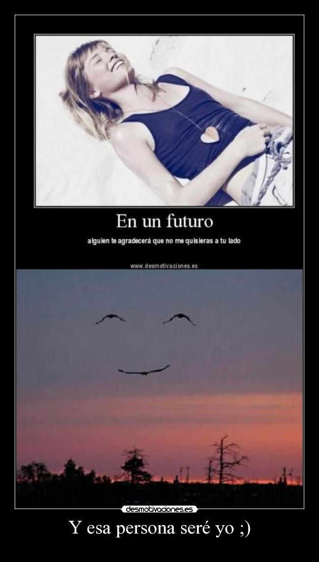 Y esa persona seré yo ;) -