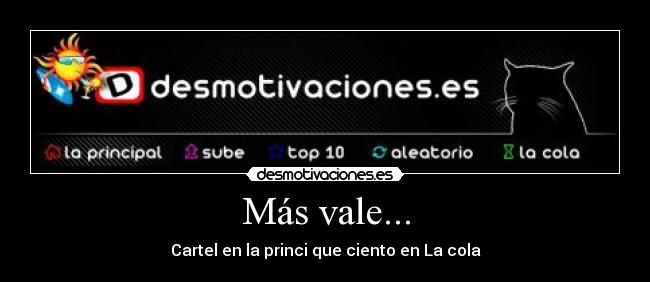 Más vale... -