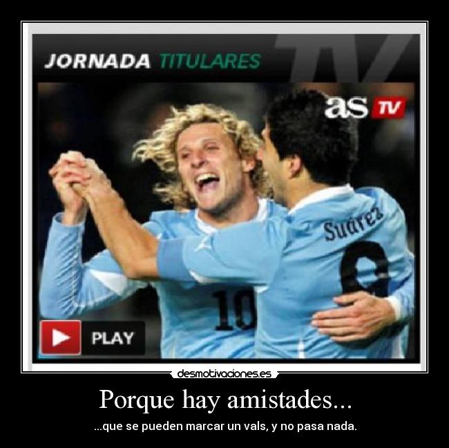 Porque hay amistades... - ...que se pueden marcar un vals, y no pasa nada.