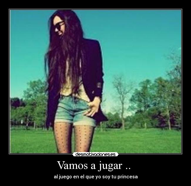 Vamos a jugar .. -