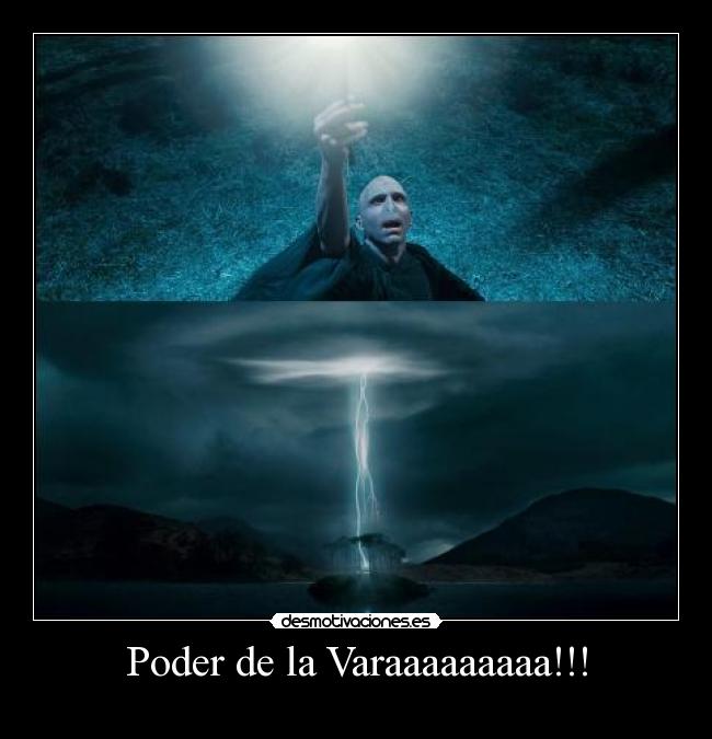 Poder de la Varaaaaaaaaa!!! - 