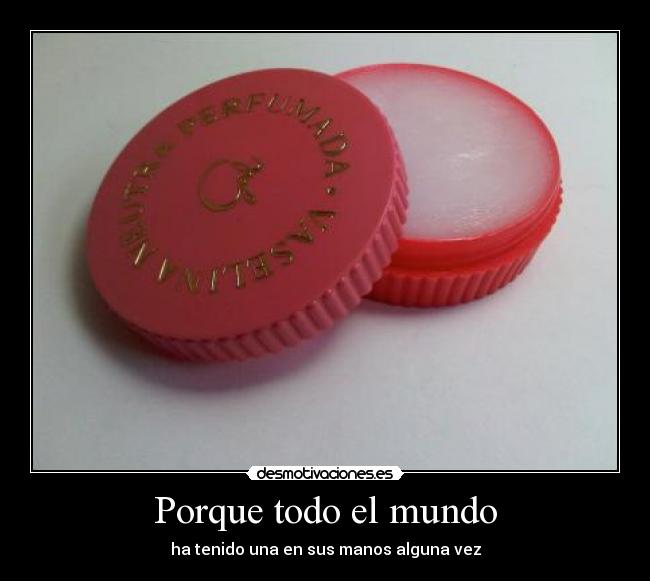 carteles mundo gal neutra perfumada vaselina desmotivaciones