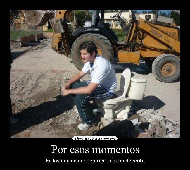 Por esos momentos -