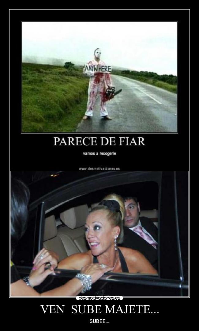 VEN SUBE MAJETE... -