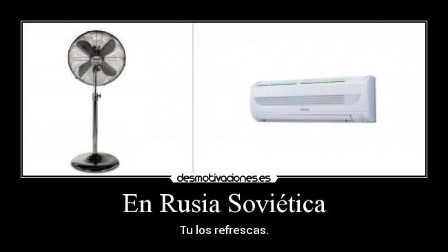 En Rusia Soviética - Tu los refrescas.