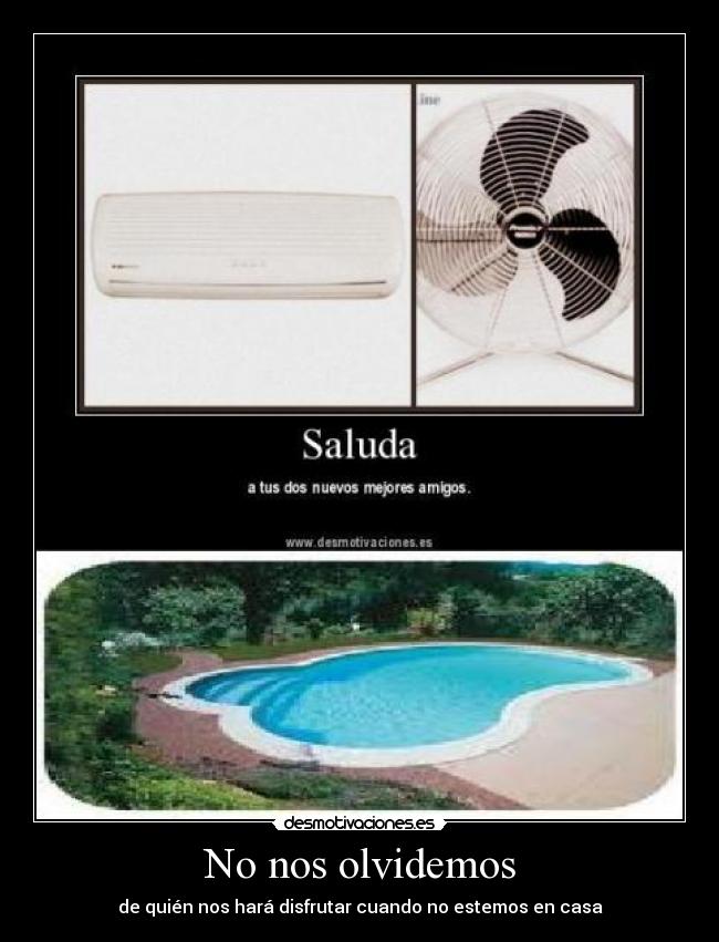 carteles nos olvidemos quien nos hara disfrutar cuando estemos casa piscina verano desmotivaciones