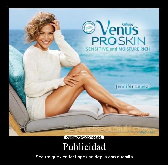 Publicidad - Seguro que Jenifer Lopez se depila con cuchilla