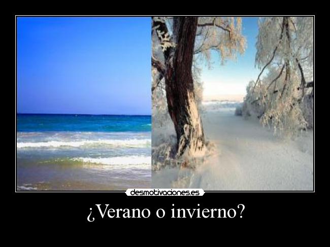 ¿Verano o invierno? - 