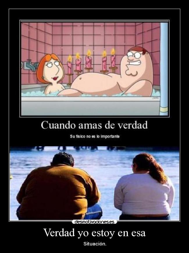 Verdad yo estoy en esa - Situación.