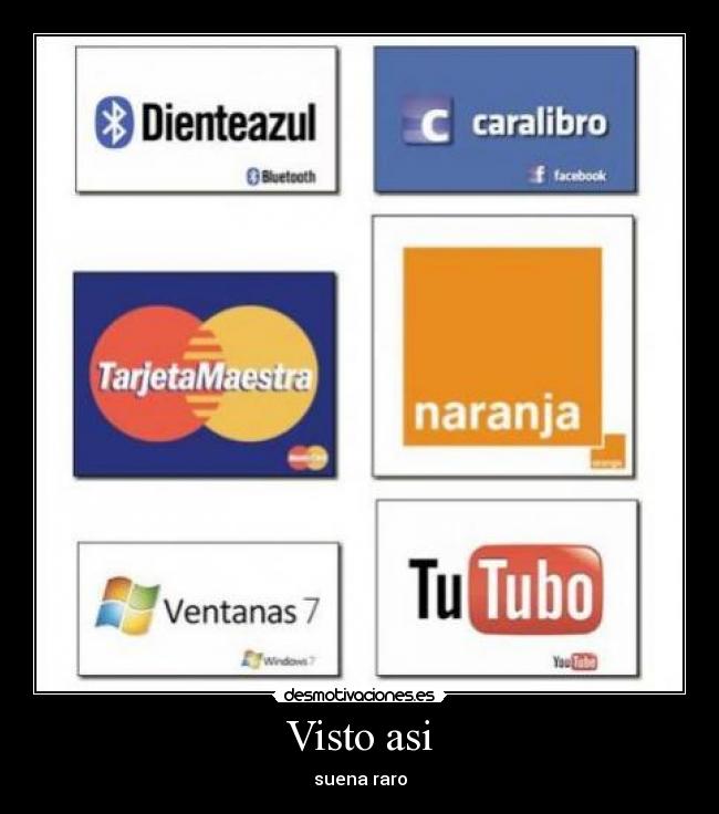 Visto asi - suena raro