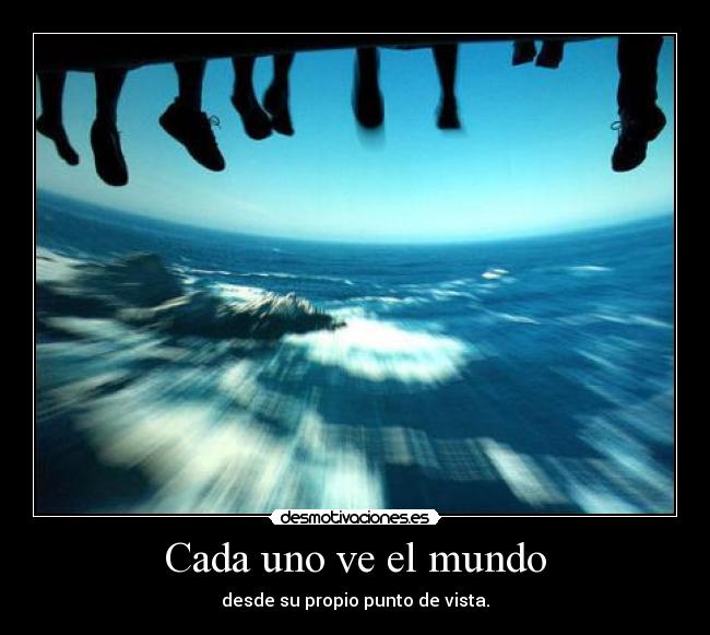 carteles mundo cada uno mundo desmotivaciones