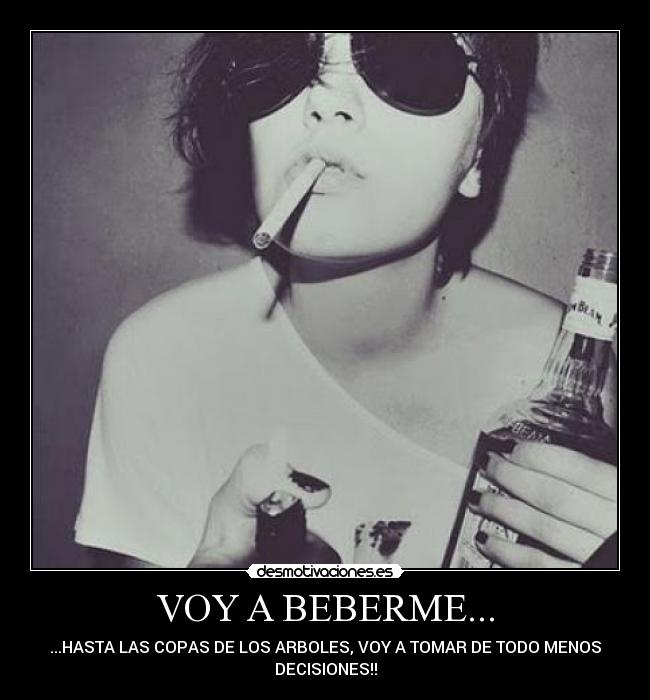 VOY A BEBERME... -
