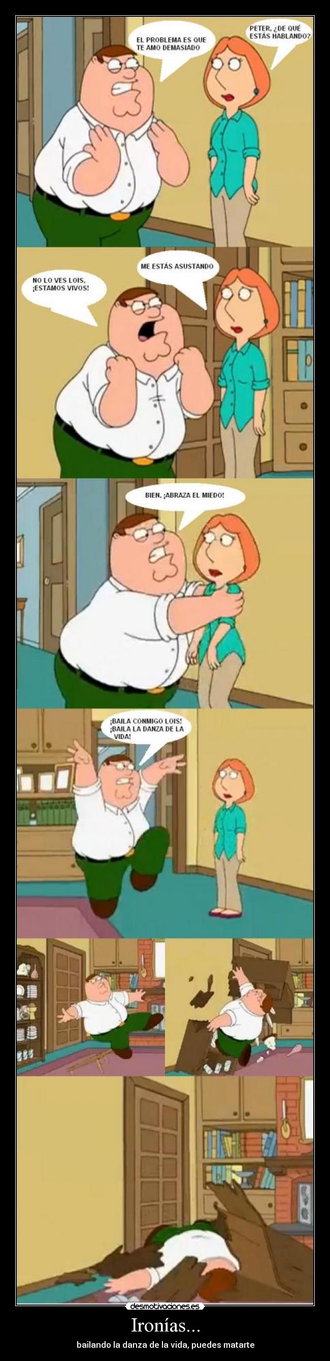 Ironías... - bailando la danza de la vida, puedes matarte