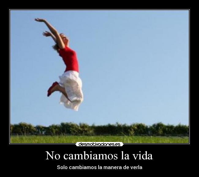 No cambiamos la vida -