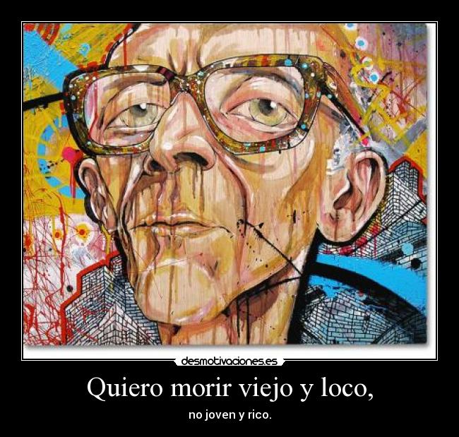 carteles viejo loco rico desmotivaciones