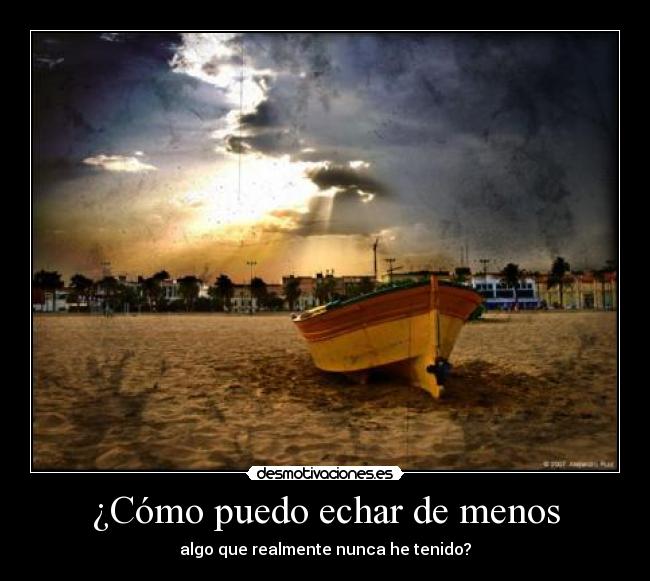 ¿Cómo puedo echar de menos -