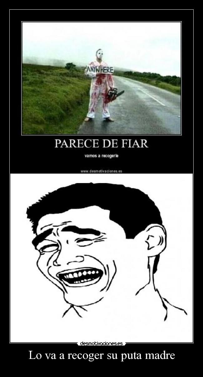 Lo va a recoger su puta madre - 