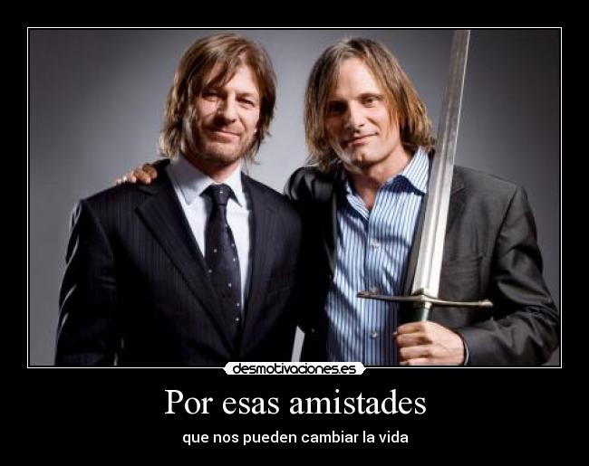 Por esas amistades -