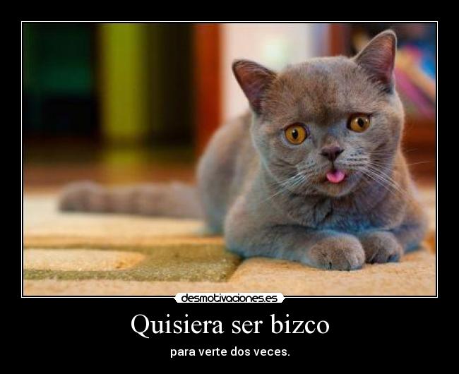 Quisiera ser bizco -