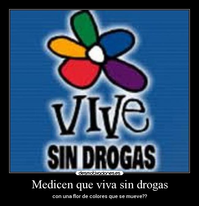 Medicen que viva sin drogas -