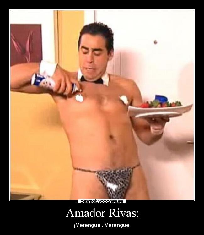 Amador Rivas: - ¡Merengue , Merengue!