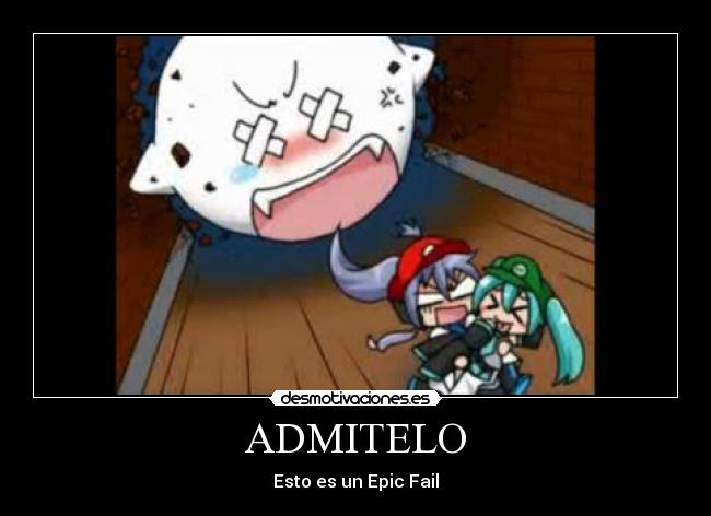 ADMITELO - Esto es un Epic Fail