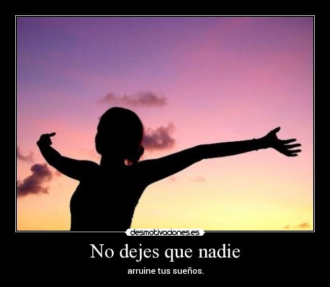 No dejes que nadie -