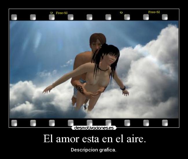 El amor esta en el aire. - Descripcion grafica. 