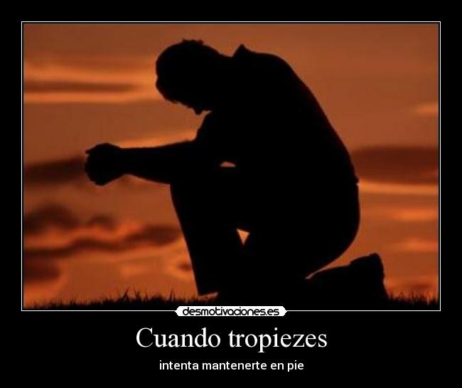 Cuando tropiezes - intenta mantenerte en pie