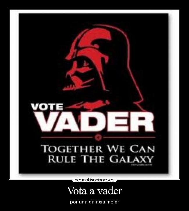 Vota a vader - por una galaxia mejor